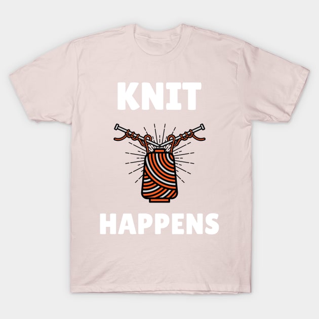 Knit Happens T-Shirt by teeshirtmarket